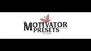 THE MOTIVATOR PRESET PACK! An inside look