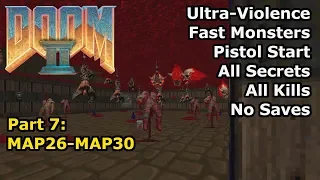 Doom II - Part 7: MAP26-MAP30 (Fast Ultra-Violence 100%)