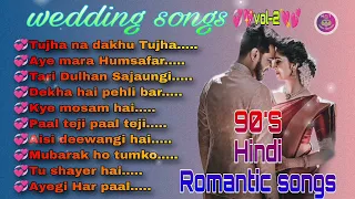 Biye bari special.. 90'S Hindi Romantic ❤️ Love 💕 songs 💖....Vol-2.. Hits Hindi 💘 songs.....