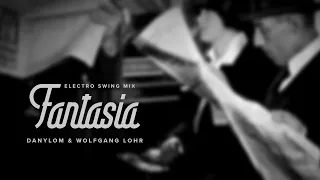 Wolfgang Lohr & DanyloM - Fantasia (Electro Swing Mix)