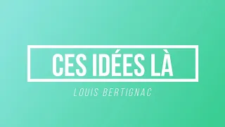 Ces Idées Là - Louis Bertignac | [Paroles / Lyrics]
