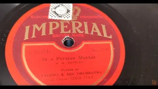 In A Persian Market ~ Gandino & His Orchestra (Mantovani) Eddie Cole 1930 Imperial 78rpm Bush SRP31D