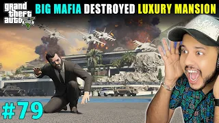 BIGGEST MAFIA DESTROYED MICHAEL'S LUXURY MANSION | WITH POWERFUL SPG SECURITY GTA 5 GAMEPLAY #79