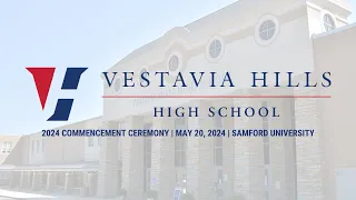 2024 Commencement Ceremony - Vestavia Hills High School