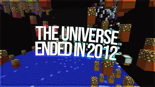 did the universe end in 2012?