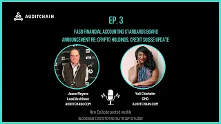 FASB Fair Value Accounting for Crypto Assets, Credit Suisse Bailout - Episode 3