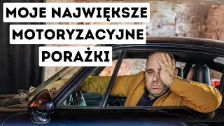 Moje największe motoryzacyjne porażki