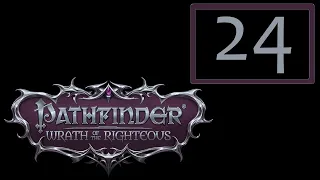 24 - Pathfinder | Wrath of the Righteous