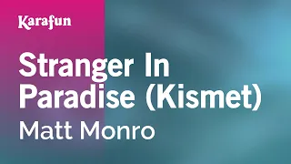 Stranger in Paradise (Kismet) - Matt Monro | Karaoke Version | KaraFun