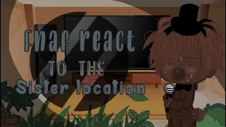 || Fnaf 1 react to the Sister location || LosxerGirl ||