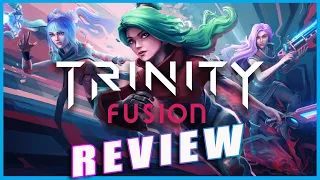 Trinity Fusion Review