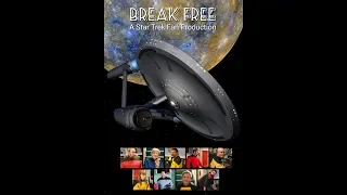 CONSTAR CHRONICLES - Break Free: A Star Trek Fan Production