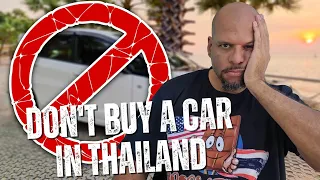 Don't Buy A Car In Thailand... Until You Watch This!!