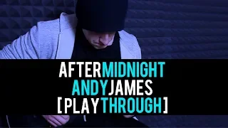 After Midnight - Andy James [Playthrough]