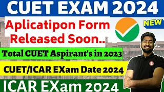 CUET UG 2024 Application Form | CUET/ICAR Exam 2024 | Offline CUET Exam in 2024 |CUET Exam date 2024