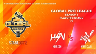 GLOBAL PRO LEAGUE // 1/2 PLAYOFFS STAGE // HorizoN Esports VS WinX Club