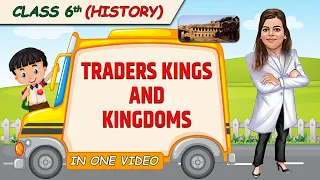 Traders Kings and Kingdoms || Full Chapter in 1 Video || Class 6th SST || Champs Batch