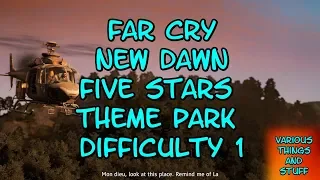 Far Cry New Dawn Five Stars Theme Park Difficulty 1