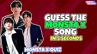 GUESS THE MONSTA X SONG IN 5 SECONDS | KPOP GAME | MONSTA X QUIZ