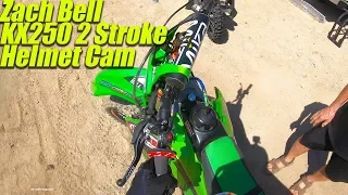 Wide Open KX250 2 Stroke with Zach Bell Helmet Cam - Dirt Bike Magazine