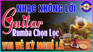 29/04 Thức Dậy Nghe Ngay Nhạc Không Lời ĐỈNH CAO THƯ GIÃN ➤ Hòa Tấu Guitar Rumba Cổ Điển Ở Phòng Trà