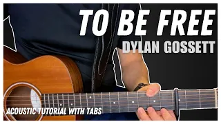 To Be Free - Dylan Gossett (Acoustic Tutorial with Tabs)