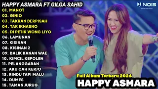 HAPPY ASMARA Feat. GILGA SAHID "MANOT" FULL ALBUM TERBARU 2024 | LAGU JAWA FULL ALBUM TERBARU 2024