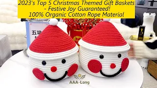 2023's Top 5 Best Popular Christmas Cotton Rope Gift Baskets -A Must-Have for the Christmas Season