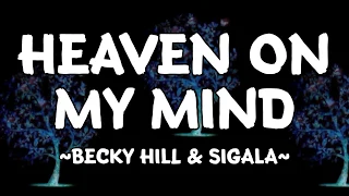 Heaven on My Mind - Becky Hill & Sigala (Lyrics)