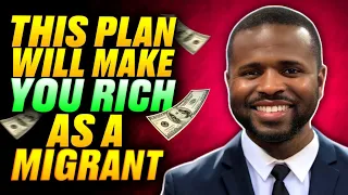 This Strategy will Make you Rich as a Migrant