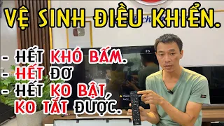 Điều khiển Tivi không tắt, bật được bạn VỆ SINH bằng cách này nhé.