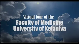 Virtual Tour of the Faculty of Medicine, University of Kelaniya
