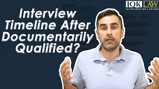 Interview Timeline After Documentarily Qualified