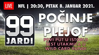 99 jardi #24 | NFL LIVE | Počinje istorijski plejof | Pregled poslednje, 17. nedelje sezone 2020/21.