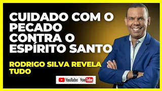 Rodrigo Silva - O Pecado contra o Espírito Santo