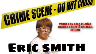 Eric Smith , la historia del asesino de 13 años.