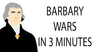 Barbary Wars | 3 Minute History