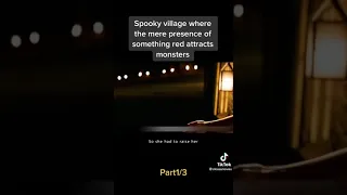 Spooky village where the mere presence of red attracts monsters | part 1