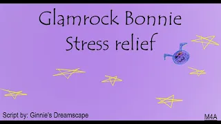 Glamrock Bonnie Stress Relief | M4A | Storytelling | Comfort ASMR | Motivational talk |