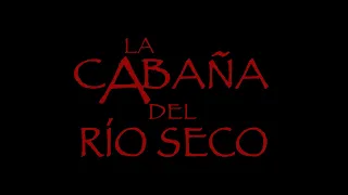 La cabaña del río seco (The cabin of the dry river) | Trailer