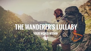 The Wanderer's Lullaby - Motivational Video