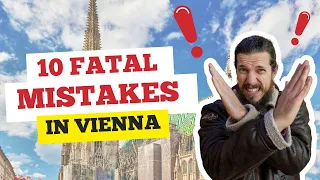 10 THINGS you should NEVER do in Vienna - 2023