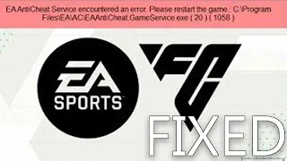 Fix: EAAntiCheat Service Encountered an Error. Please Restart the Game - EA FC 24