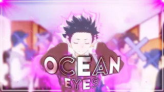 Silent Voice I Ocean Eyes [Edit/AMV]!
