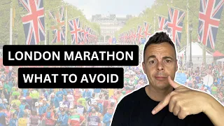 London Marathon What To Avoid