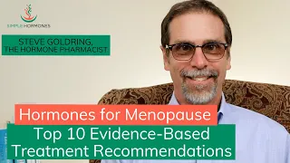 Hormones for Menopause | Top 10 Evidence-Based Treatment Recommendations