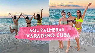 Sol Palmeras Varadero Cuba VLOG:  November - December 2021