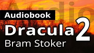 DRACULA by Bram Stoker (Part 2) Audiobook