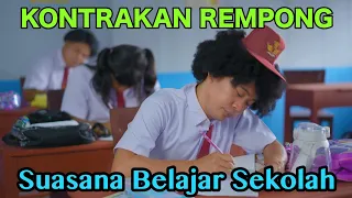 SUASANA BELAJAR SEKOLAH || KONTRAKAN REMPONG EPISODE 606