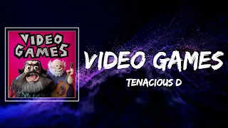 Tenacious D - Video Games Lyrics